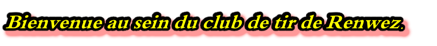 Bienvenue au sein du club de tir de Renwez.